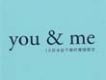 You ＆ Me