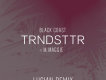 Trndsttr (Lucian Remix)歌詞_Black CoastTrndsttr (Lucian Remix)歌詞