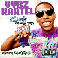 Clarks: De Mix Tape Raw(DJ Wayne Remixes) [Explici專輯_Vybz KartelClarks: De Mix Tape Raw(DJ Wayne Remixes) [Explici最新專輯