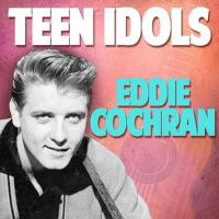 Teen Idols: Eddie Cochran專輯_Eddie CochranTeen Idols: Eddie Cochran最新專輯