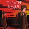 THEATRE BROOK歌曲歌詞大全_THEATRE BROOK最新歌曲歌詞