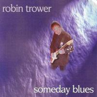 Someday Blues專輯_Robin TrowerSomeday Blues最新專輯