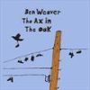 Ben Weaver歌曲歌詞大全_Ben Weaver最新歌曲歌詞