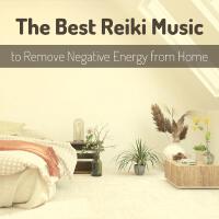The Best Reiki Music to Remove Negative Energy from Home