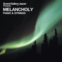 Grand Gallery JAPAN presents MELANCHOLY PIANO&STRI