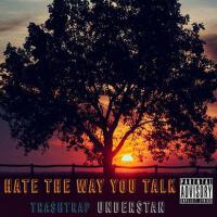 Hate the way you talk專輯_UnderStanHate the way you talk最新專輯
