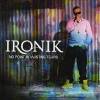 Ironik歌曲歌詞大全_Ironik最新歌曲歌詞