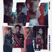 Fallin’ (Adrenaline) [AB6IX Remix]專輯_Why Don't WeFallin’ (Adrenaline) [AB6IX Remix]最新專輯