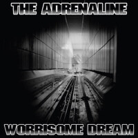 Worrisome Dream (Explicit)專輯_The AdrenalineWorrisome Dream (Explicit)最新專輯