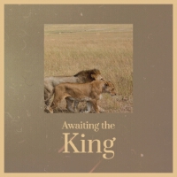 Awaiting the King