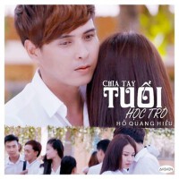 Chia Tay Tuổi Học Trò專輯_Hồ Quang HiếuChia Tay Tuổi Học Trò最新專輯