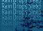 Rain Drops for Sleep