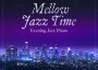 Mellow Jazz Time ~ Evening Jazz Piano專輯_Eximo BlueMellow Jazz Time ~ Evening Jazz Piano最新專輯