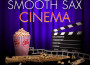 Smooth Sax Cinema: A Cinematic Smooth Jazz Collect專輯_Sam LevineSmooth Sax Cinema: A Cinematic Smooth Jazz Collect最新專輯