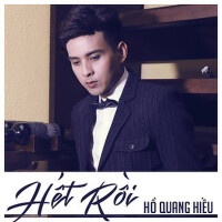 Hết Rồi專輯_Hồ Quang HiếuHết Rồi最新專輯