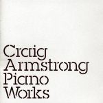 Piano Works專輯_Craig ArmstrongPiano Works最新專輯