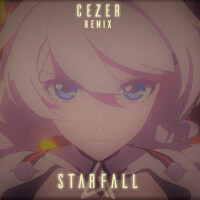 崩壞三 / Starfall專輯_CEZER崩壞三 / Starfall最新專輯