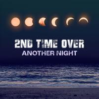 2nd Time Over歌曲歌詞大全_2nd Time Over最新歌曲歌詞