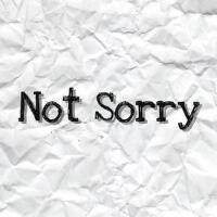 Not Sorry