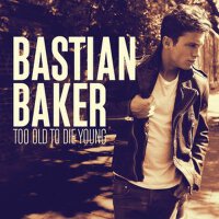 Too Old to Die Young專輯_Bastian BakerToo Old to Die Young最新專輯