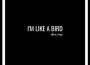 I'm Like A Bird專輯_Drea RoseI'm Like A Bird最新專輯
