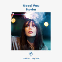 Need You專輯_StoriesNeed You最新專輯