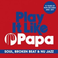 Play It Like Papa (15 Years of Papa Records 2002 -