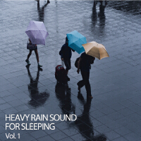Heavy Rain Sound For Sleeping Vol. 1