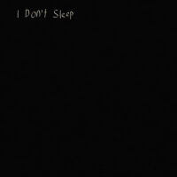 I Don't Sleep