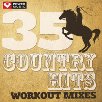 35 Country Hits - Workout Mixes (Unmixed Workout M專輯_Power Music Workout35 Country Hits - Workout Mixes (Unmixed Workout M最新專輯