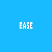 Ease