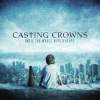 Casting Crowns歌曲歌詞大全_Casting Crowns最新歌曲歌詞