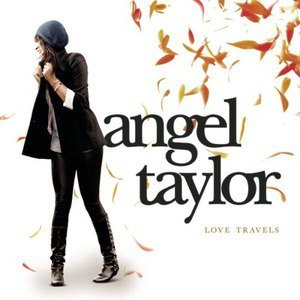 Angel Taylor最新歌曲_最熱專輯MV_圖片照片