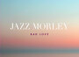 Jazz Morley最新歌曲_最熱專輯MV_圖片照片