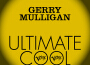 Gerry Mulligan: Verve Ultimate Cool專輯_Gerry MulliganGerry Mulligan: Verve Ultimate Cool最新專輯