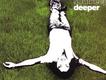 Deeper