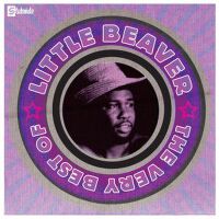 The Very Best Of Little Beaver專輯_Little BeaverThe Very Best Of Little Beaver最新專輯