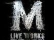M Live Works