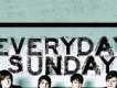 Everyday Sunday歌曲歌詞大全_Everyday Sunday最新歌曲歌詞