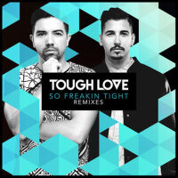 So Freakin' Tight (Remixes)專輯_Tough LoveSo Freakin' Tight (Remixes)最新專輯
