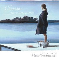 Chansons pour le temps qui reste專輯_Wouter VandenabeeleChansons pour le temps qui reste最新專輯