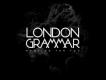 London Grammar歌曲歌詞大全_London Grammar最新歌曲歌詞