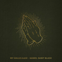 My Hallelujah專輯_DANIEL SAINT BLACKMy Hallelujah最新專輯