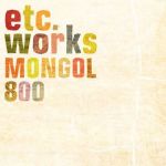 Etc Works專輯_Mongol800Etc Works最新專輯