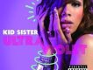 Kid Sister歌曲歌詞大全_Kid Sister最新歌曲歌詞