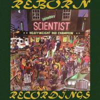 Heavyweight Dub Champion (HD Remastered)專輯_ScientistHeavyweight Dub Champion (HD Remastered)最新專輯