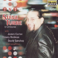 TNT (Trombone-N-Tenor)專輯_Steve TurreTNT (Trombone-N-Tenor)最新專輯