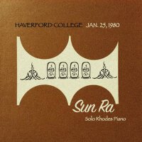 Haverford College, Jan. 25, 1980 (Solo Rhodes Piano)專輯_Sun RaHaverford College, Jan. 25, 1980 (Solo Rhodes Piano)最新專輯