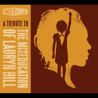 UnderCover Presents: a Tribute to the Miseducation of Lauryn Hill (Explicit)