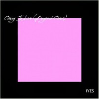 Crazy In Love (Beyoncé Cover)專輯_IYESCrazy In Love (Beyoncé Cover)最新專輯